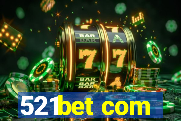 521bet com